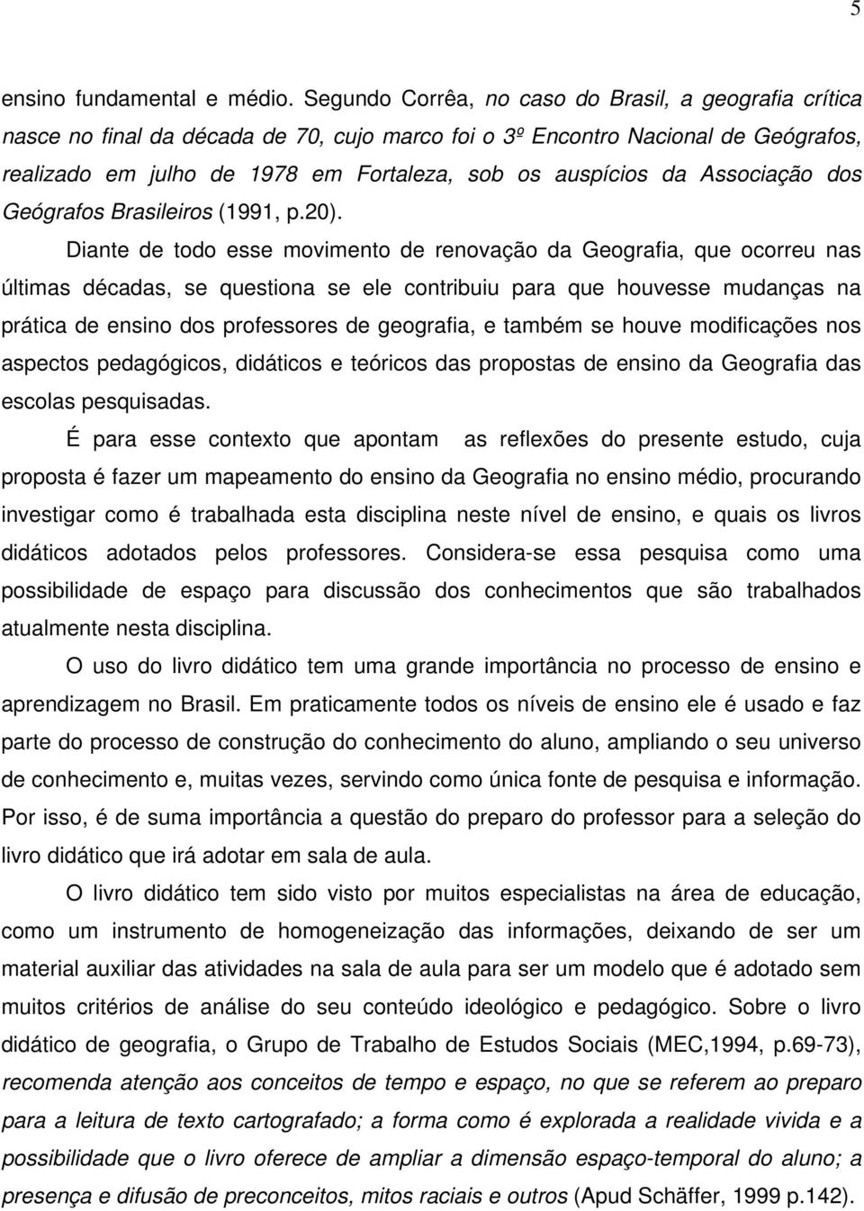 Associação dos Geógrafos Brasileiros (1991, p.20).