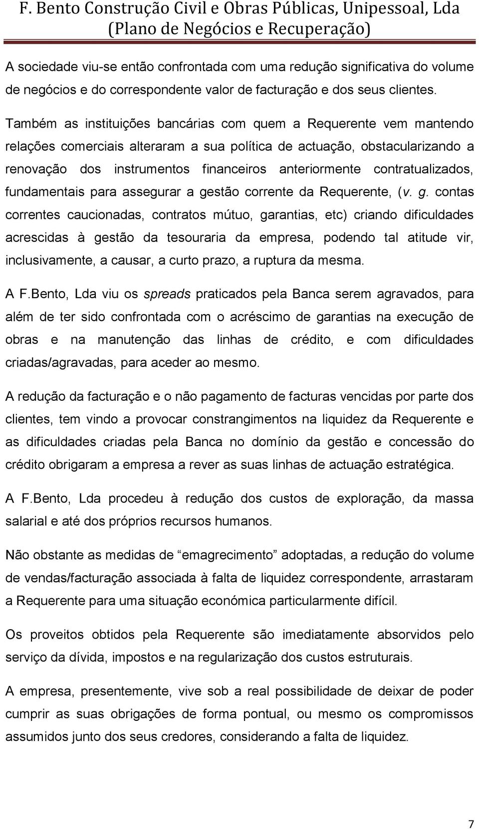 contratualizados, fundamentais para assegurar a ge