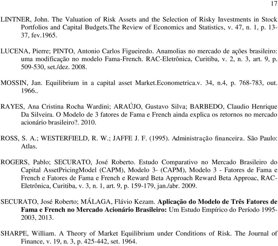 2008. MOSSIN, Jan. Equilibrium in a capital asset Market.Econometrica.v. 34, n.4, p. 768-783, out. 1966.