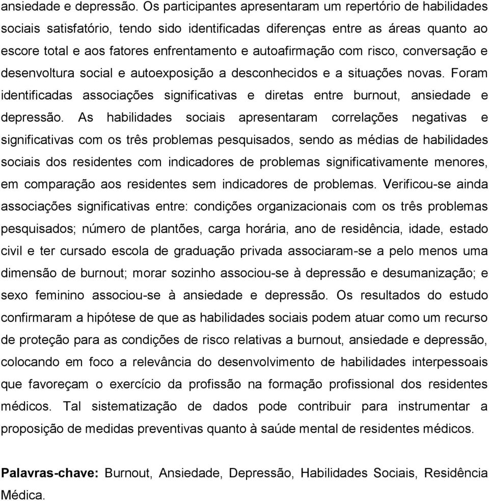 com risco, conversação e desenvoltura social e autoexposição a desconhecidos e a situações novas.