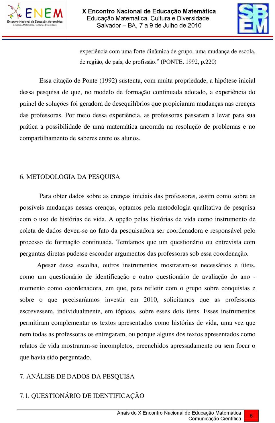 de desequilíbrios que propiciaram mudanças nas crenças das professoras.