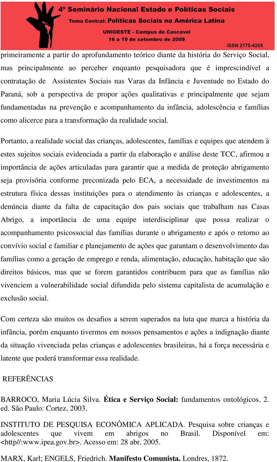 e famílias como alicerce para a transformação da realidade social.