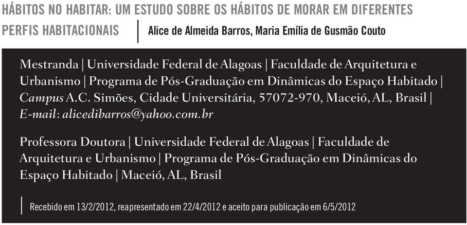 mpus A.C. Simões, Cidade Universitária, 57072-970, Maceió, AL, Brasil E-mail: alicedibarros@yahoo.com.