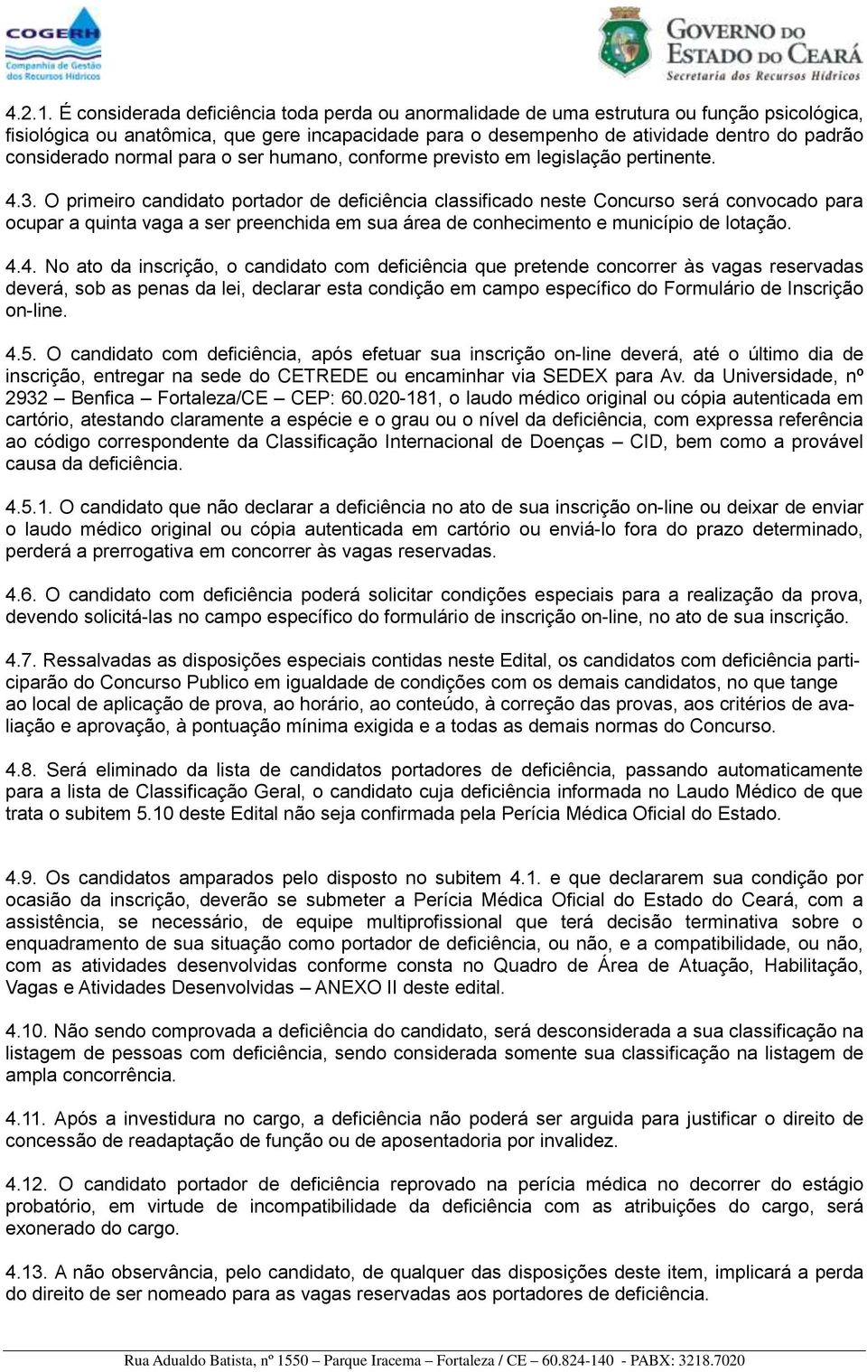 considerado normal para o ser humano, conforme previsto em legislação pertinente. 4.3.