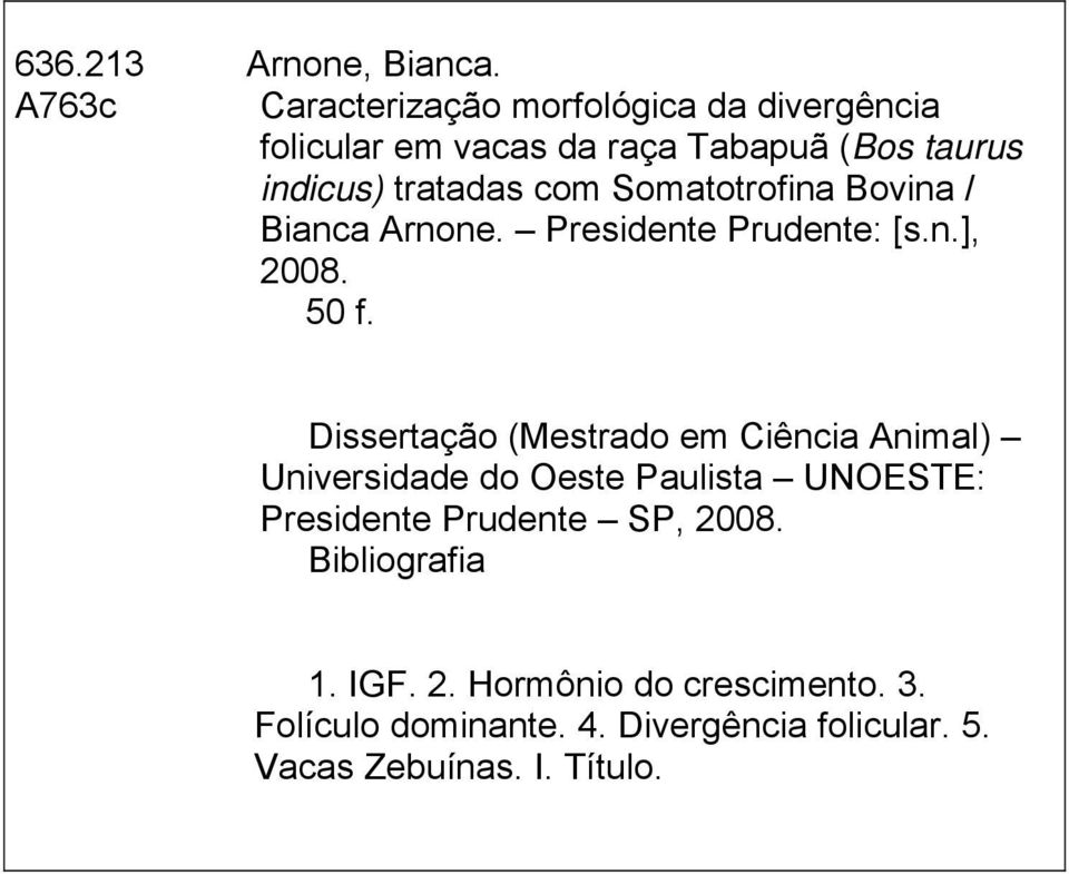 Somatotrofina Bovina / Bianca Arnone. Presidente Prudente: [s.n.], 2008. 50 f.