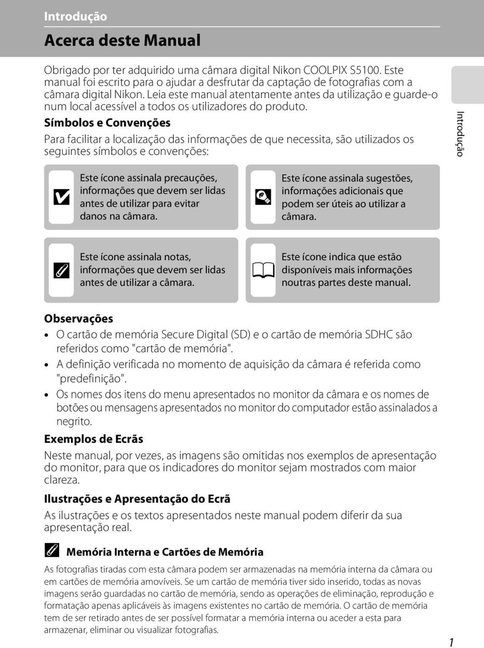 Leia este manual atentamente antes da utilização e guarde-o num local acessível a todos os utilizadores do produto.