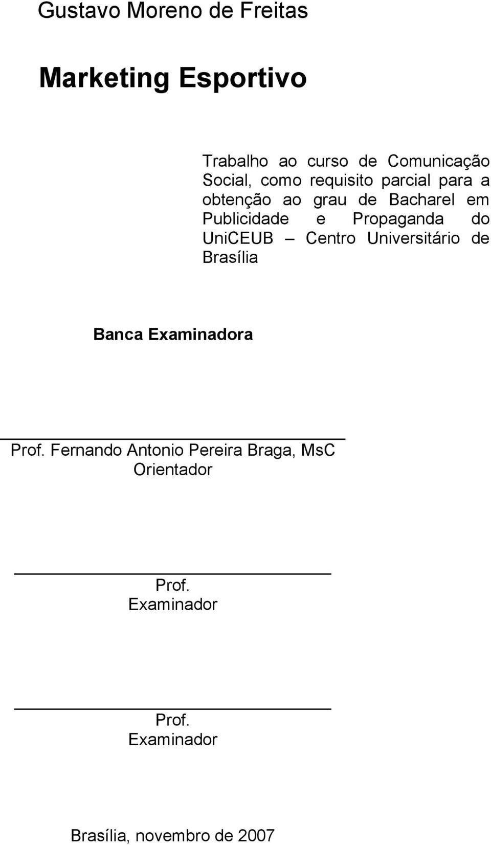 do UniCEUB Centro Universitário de Brasília Banca Examinadora Prof.