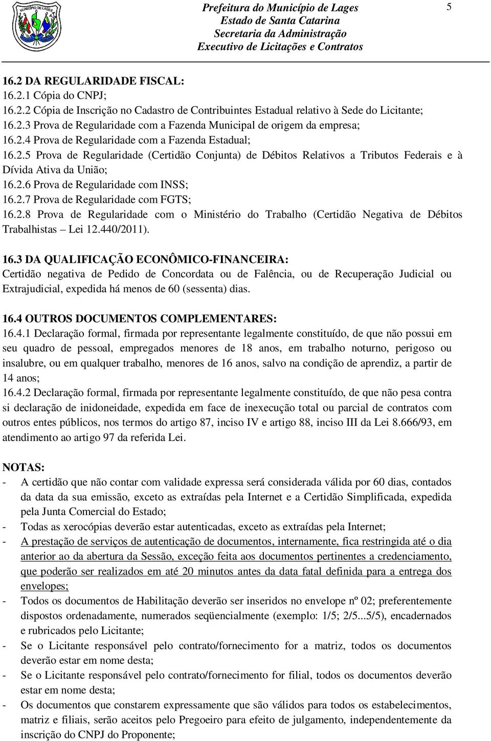 2.7 Prova de Regularidade com FGTS; 16.