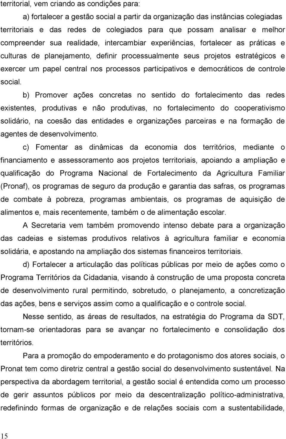 participativos e democráticos de controle social.