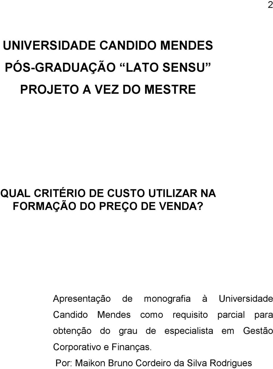 Apresentação de monografia à Universidade Candido Mendes como requisito parcial para