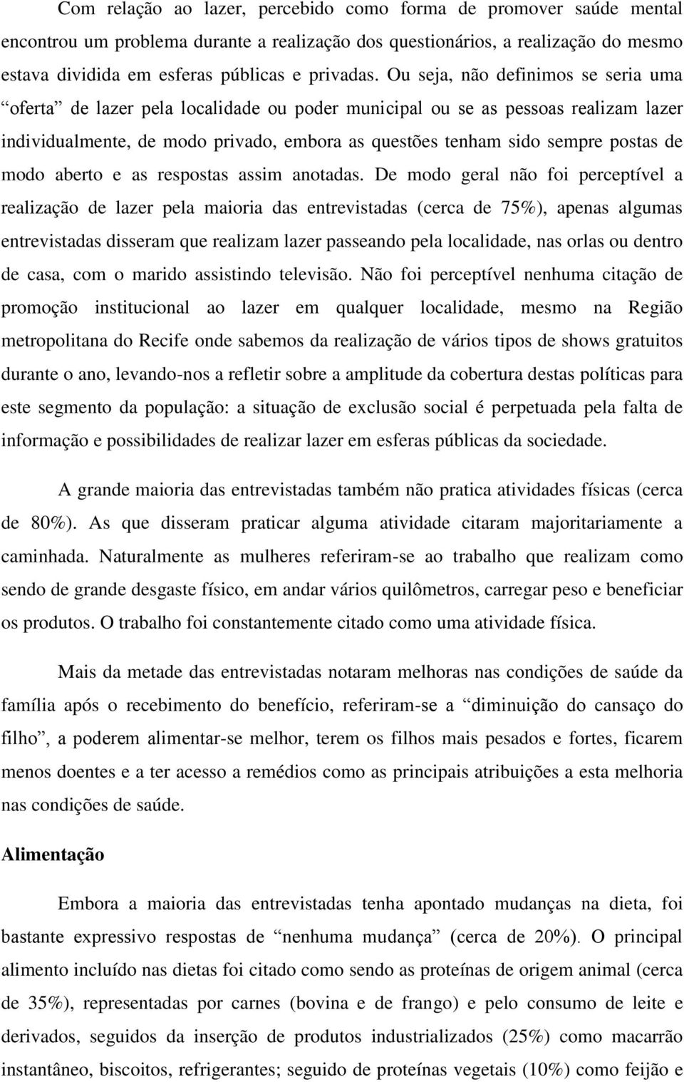 de modo aberto e as respostas assim anotadas.