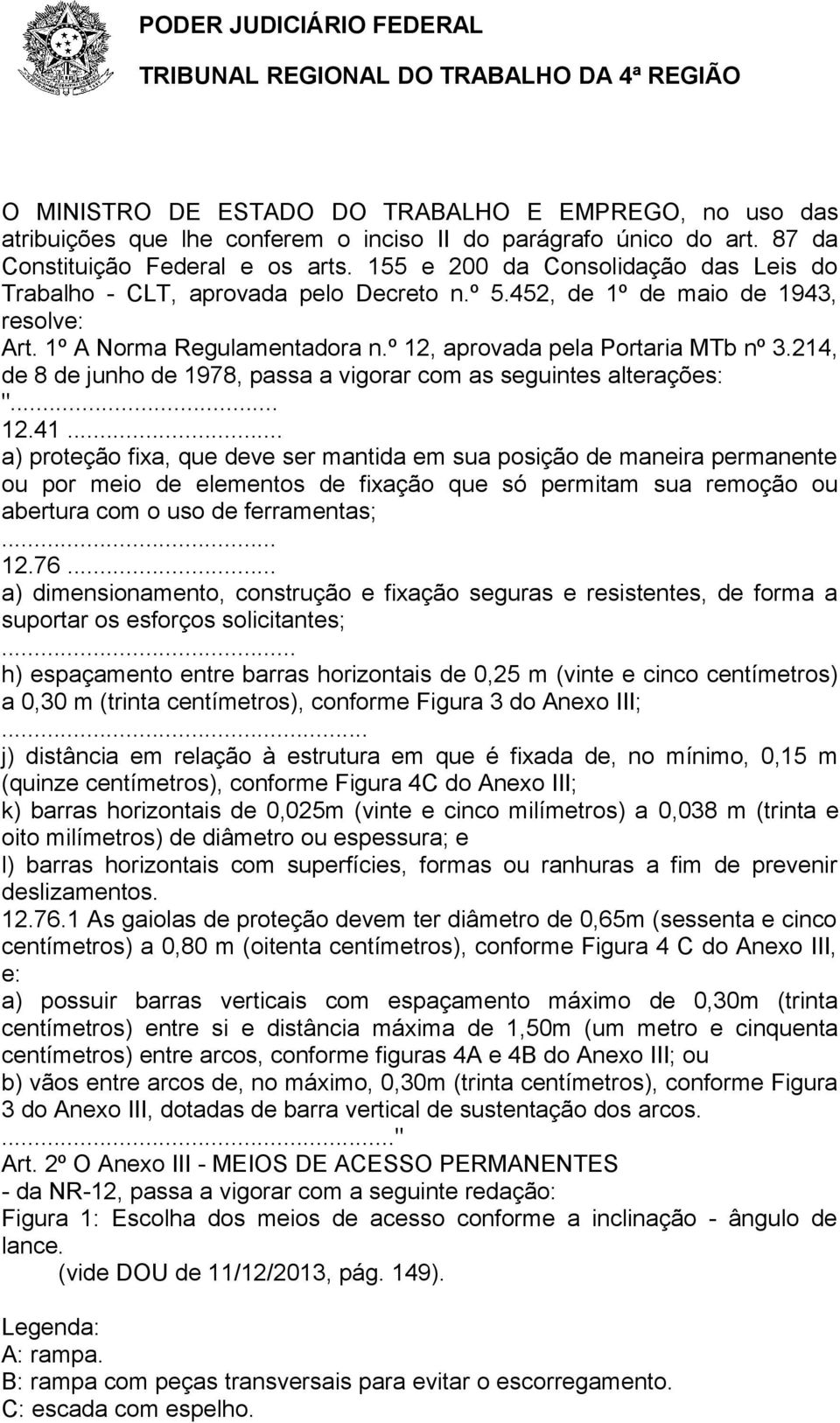 214, de 8 de junho de 1978, passa a vigorar com as seguintes alterações: "... 12.41.