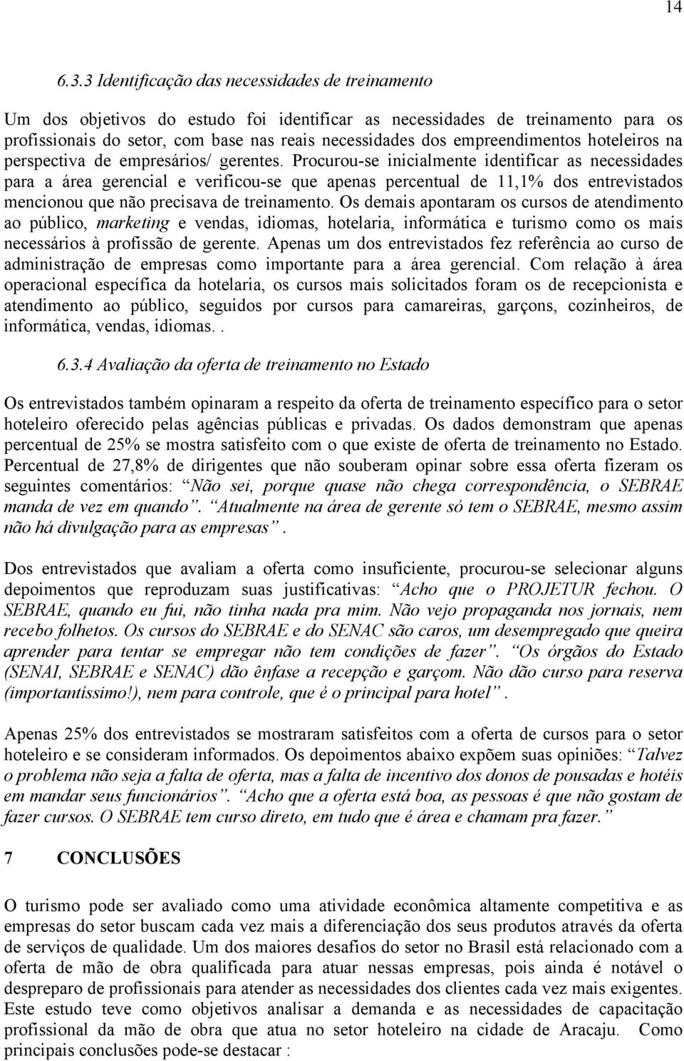 empreendimentos hoteleiros na perspectiva de empresários/ gerentes.