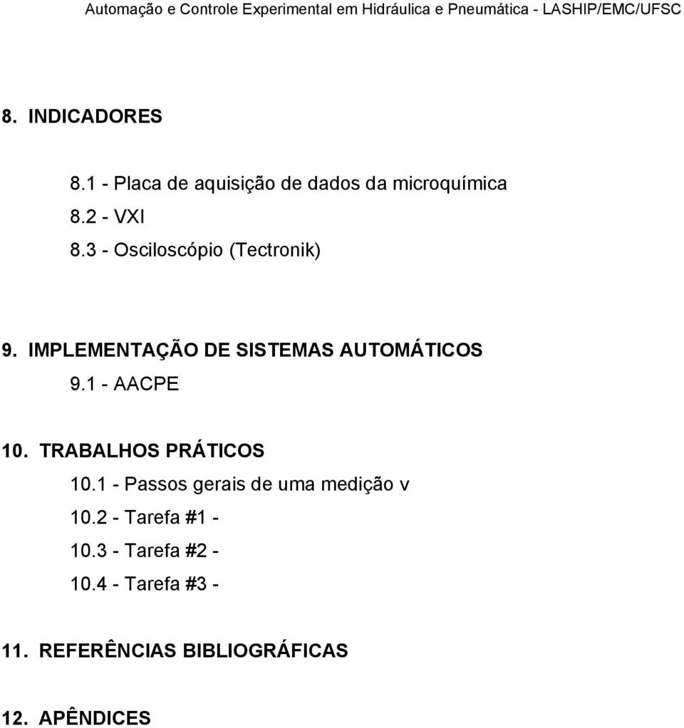 1 - AACPE 10. TRABALHOS PRÁTICOS 10.1 - Passos gerais de uma medição v 10.