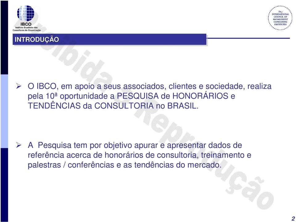 Pesquisa tem por objetivo apurar e apresentar dados de referência acerca de