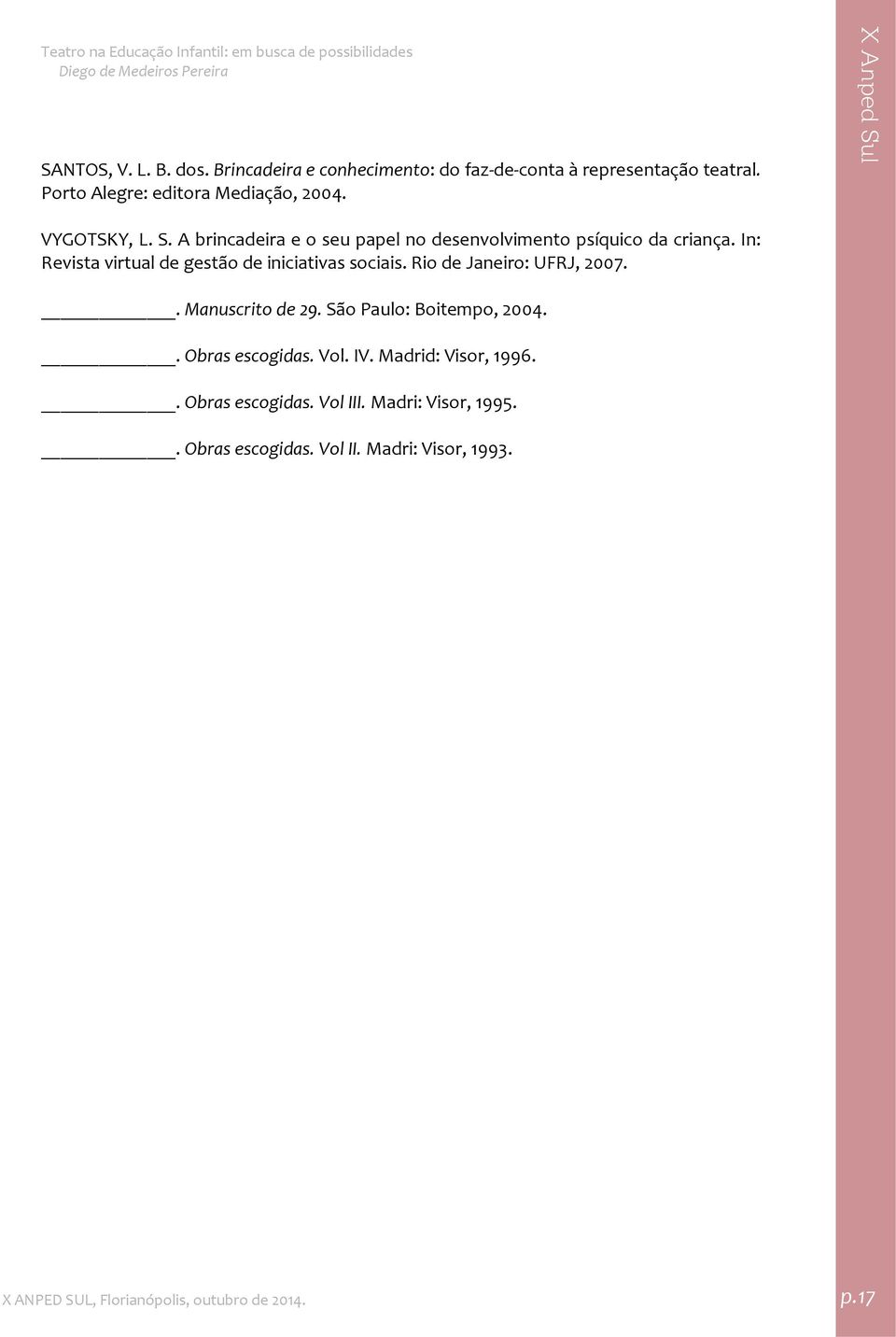 In: Revista virtual de gestão de iniciativas sociais. Rio de Janeiro: UFRJ, 2007.. Manuscrito de 29. São Paulo: Boitempo, 2004.