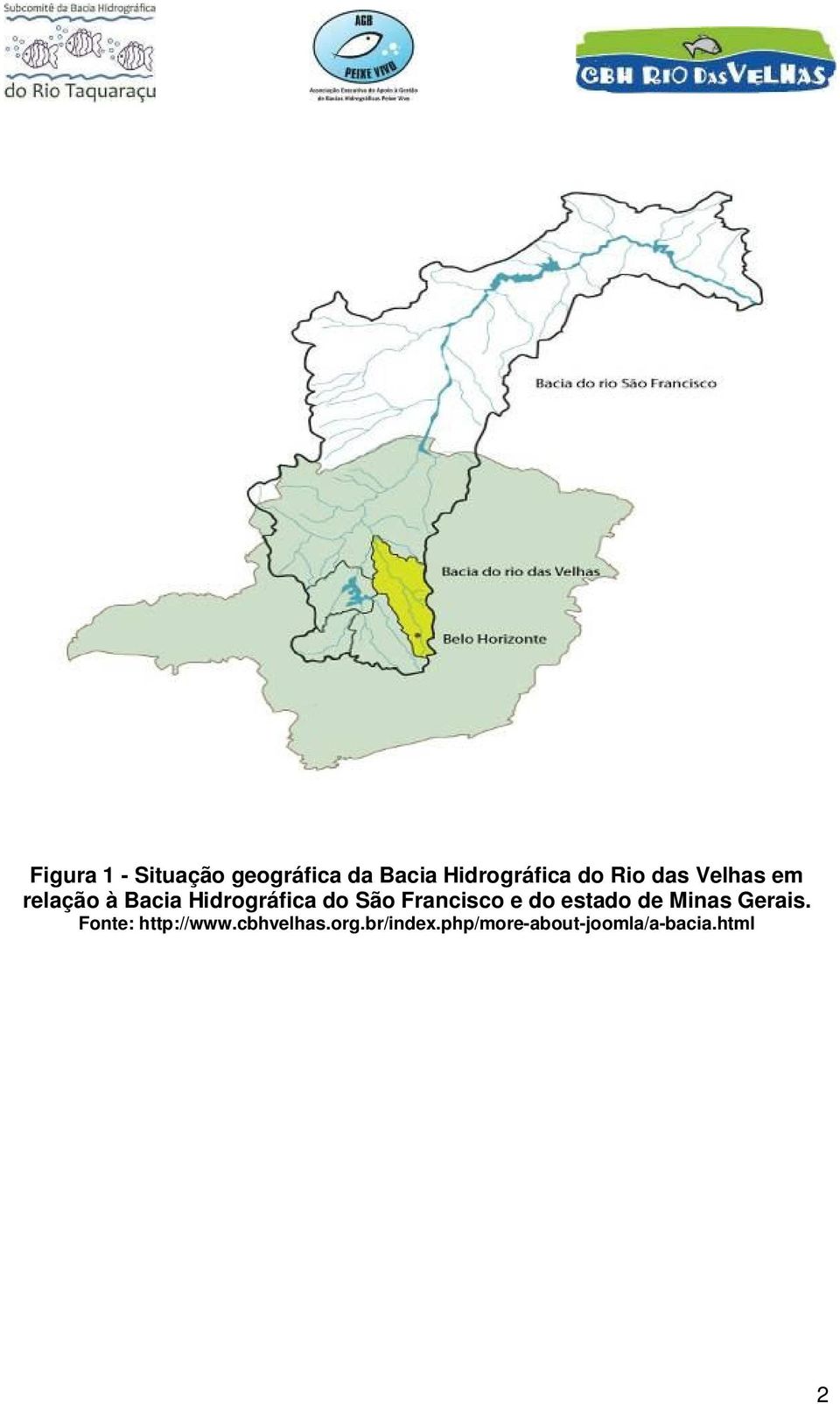 Francisco e do estado de Minas Gerais. Fonte: http://www.