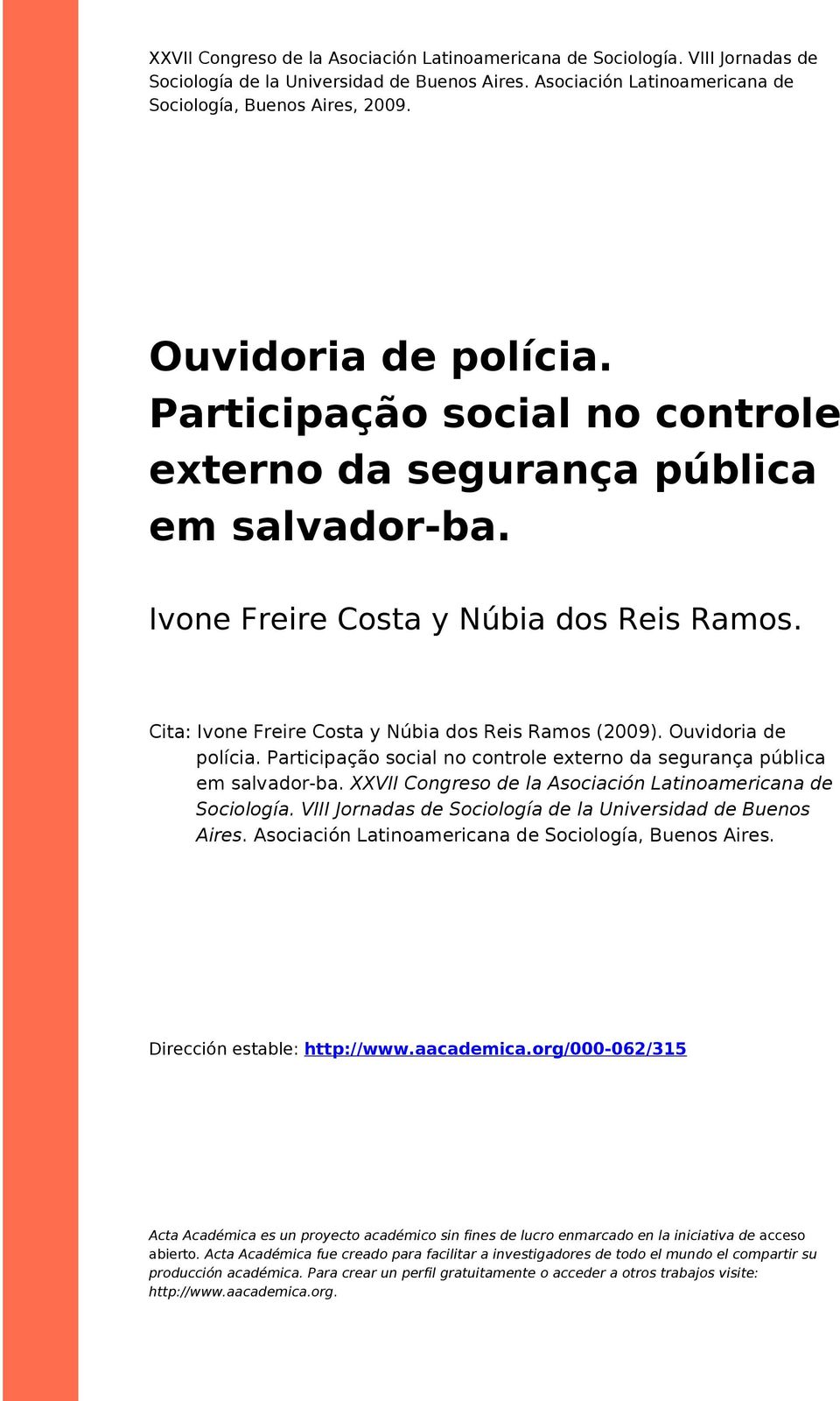 Ouvidoria de polícia. Participação social no controle externo da segurança pública em salvador-ba. XXVII Congreso de la Asociación Latinoamericana de Sociología.