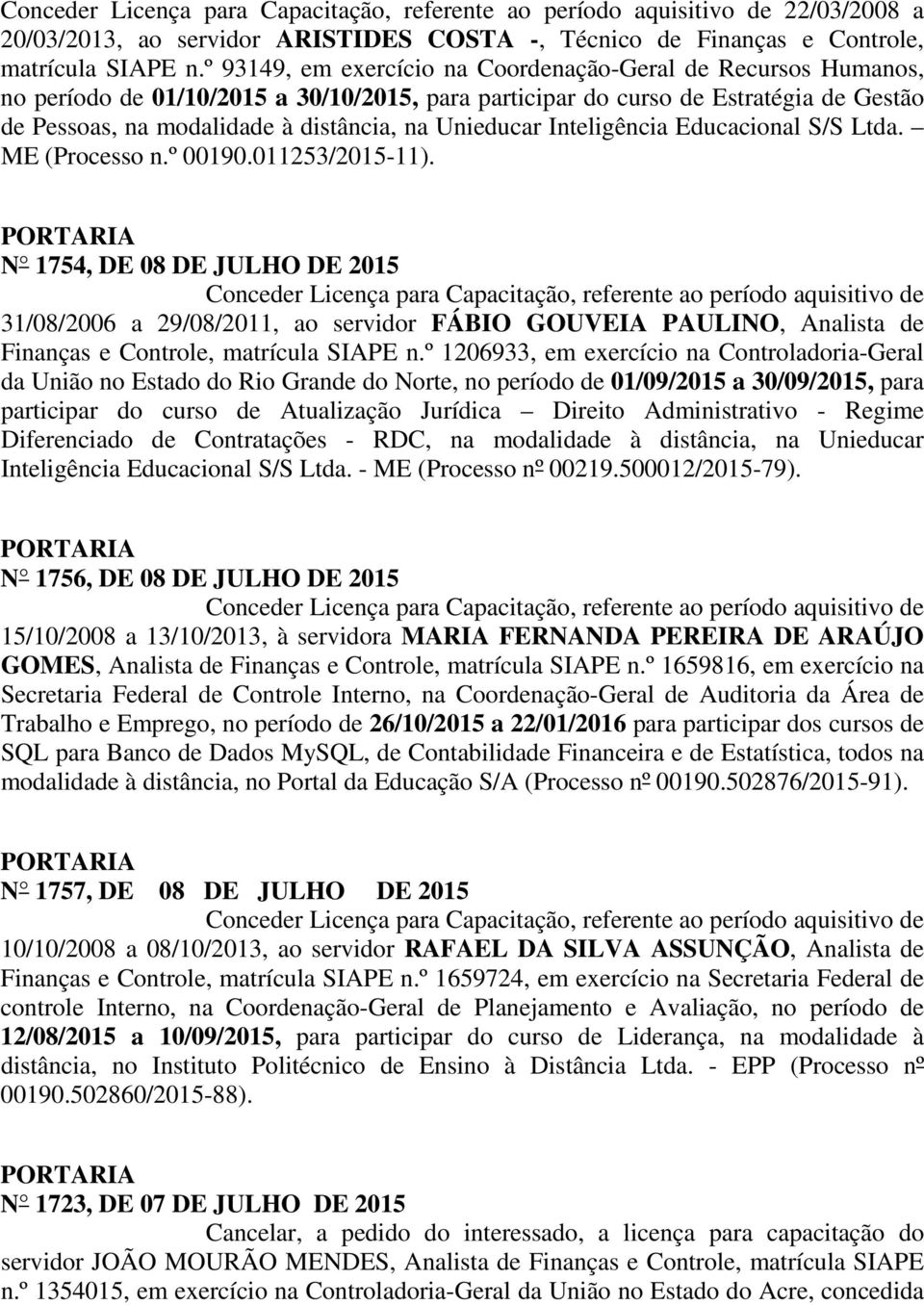 Unieducar Inteligência Educacional S/S Ltda. ME (Processo n.º 00190.011253/2015-11).