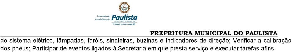 calibração dos pneus; Participar de eventos ligados