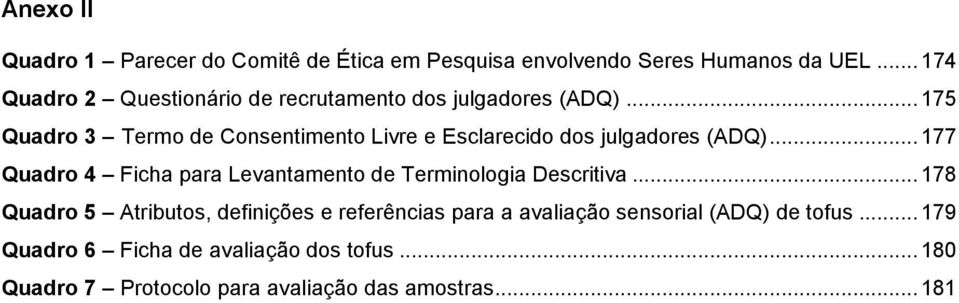 .. 175 Qudro 3 Termo de Consentimento Livre e Esclrecido dos julgdores (ADQ).