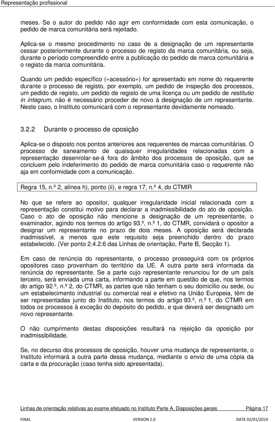 publicação do pedido de marca comunitária e o registo da marca comunitária.