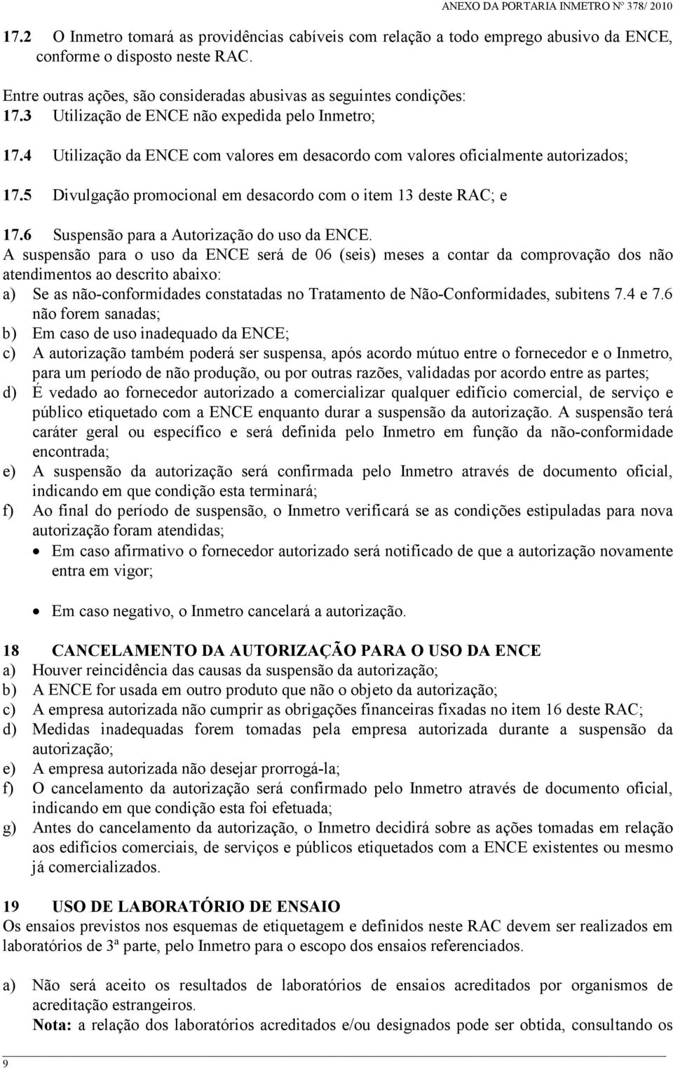 5 Divulgação promocional em desacordo com o item 13 deste RAC; e 17.6 Suspensão para a Autorização do uso da ENCE.