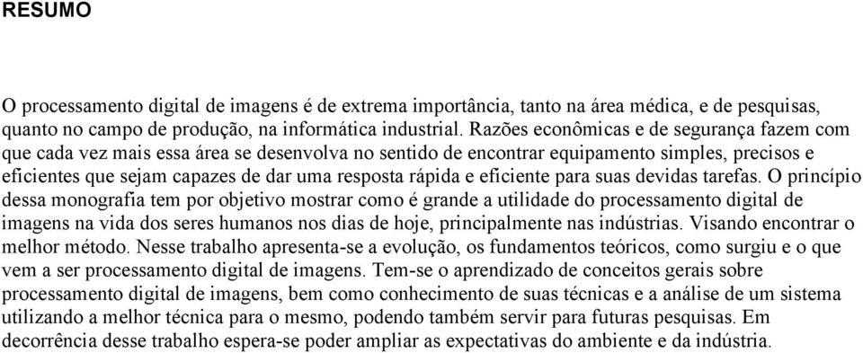 eficiente para suas devidas tarefas.