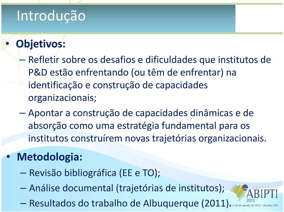 de absorção como uma estratégia fundamental para os institutos construírem novas trajetórias organizacionais.