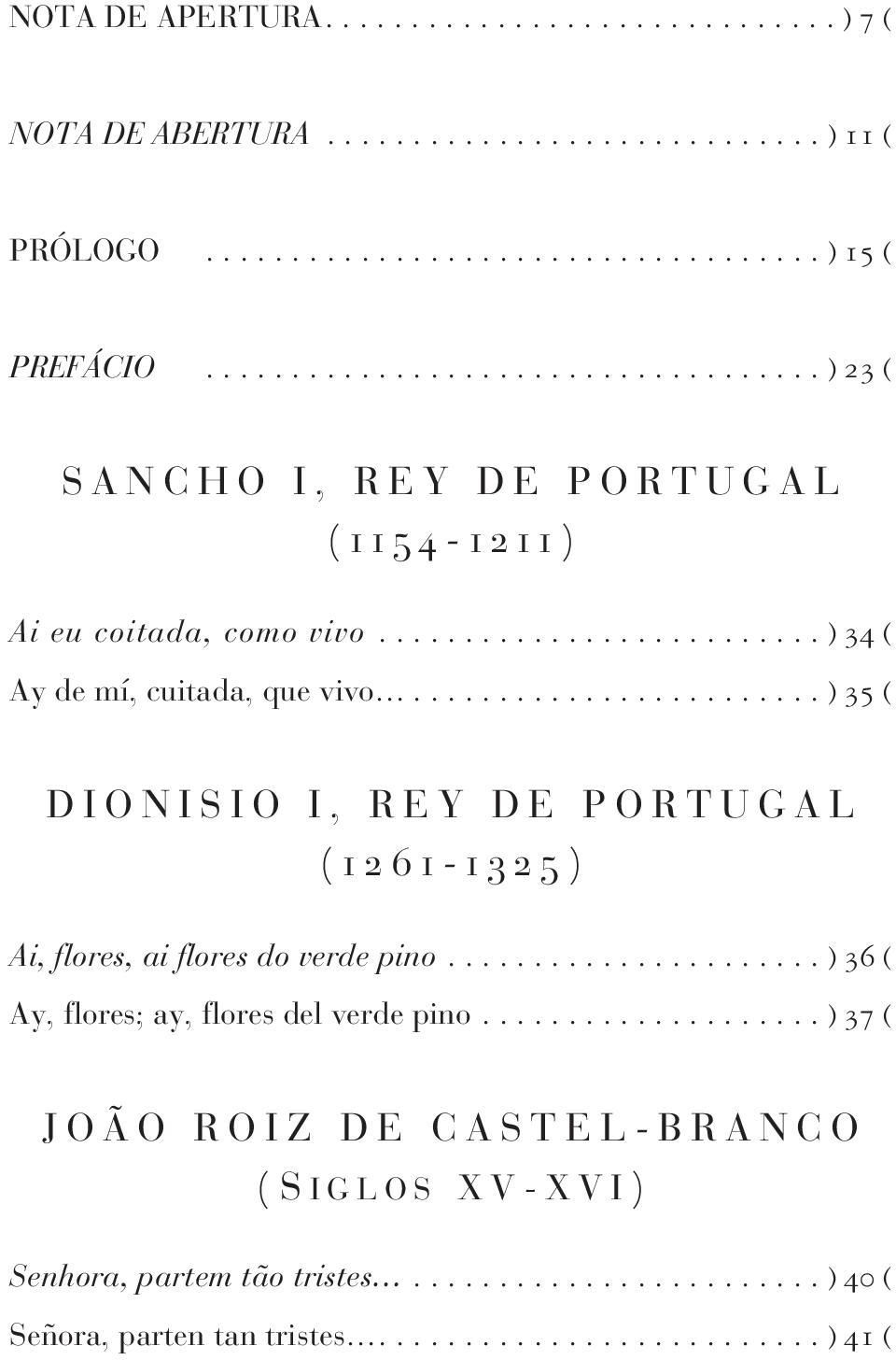 ....................... ) 35 ( D I O N I S I O I, R E Y D E P O R T U G A L ( 1 2 6 1-1 3 2 5 ) Ai, flores, ai flores do verde pino...................... ) 36 ( Ay, flores; ay, flores del verde pino.