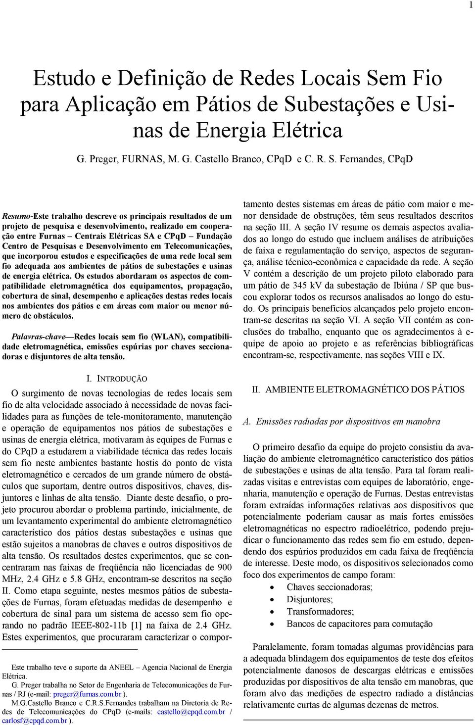 bestações e Usinas de Energia Elétrica G. Preger, FURNAS, M. G. Castello Branco, CPqD e C. R. S.