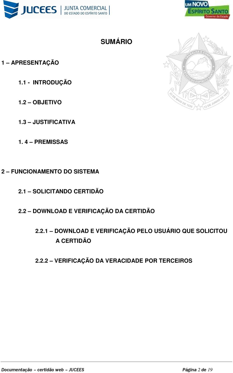 2 DOWNLOAD E VERIFICAÇÃO DA CERTIDÃO 2.2.1 DOWNLOAD E VERIFICAÇÃO PELO USUÁRIO QUE SOLICITOU A CERTIDÃO 2.