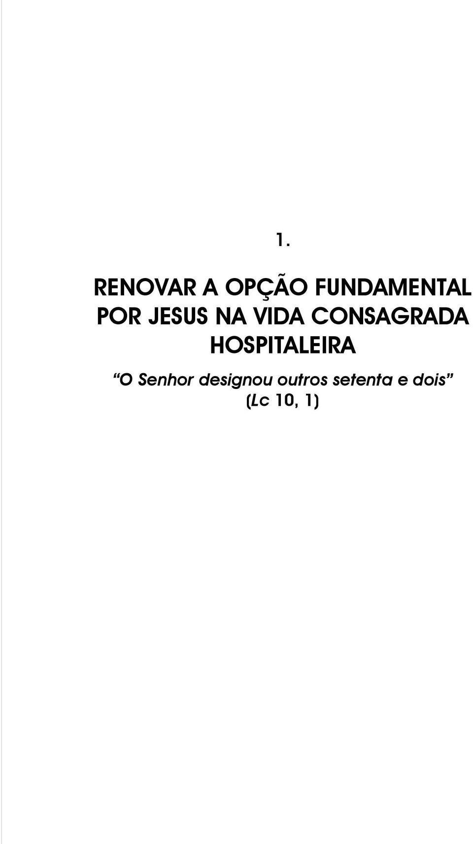 HOSPITALEIRA O Senhor designou