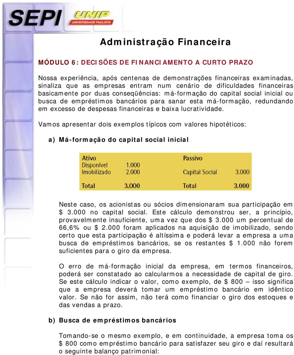 financeiras e baixa lucratividade.