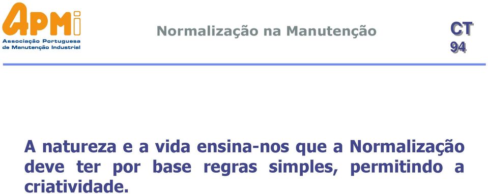 Normalização deve ter por