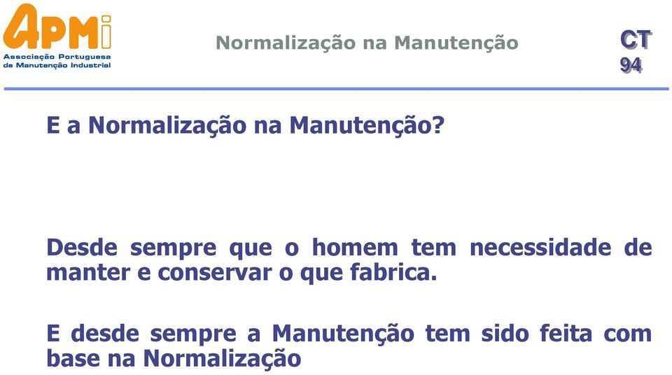 manter e conservar o que fabrica.