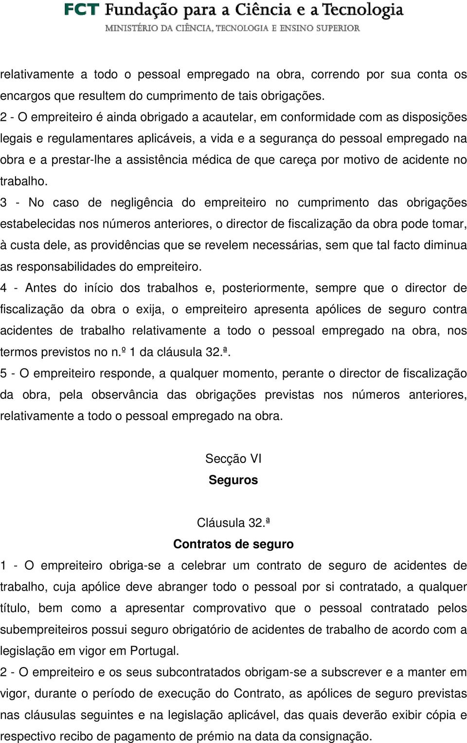 médica de que careça por motivo de acidente no trabalho.