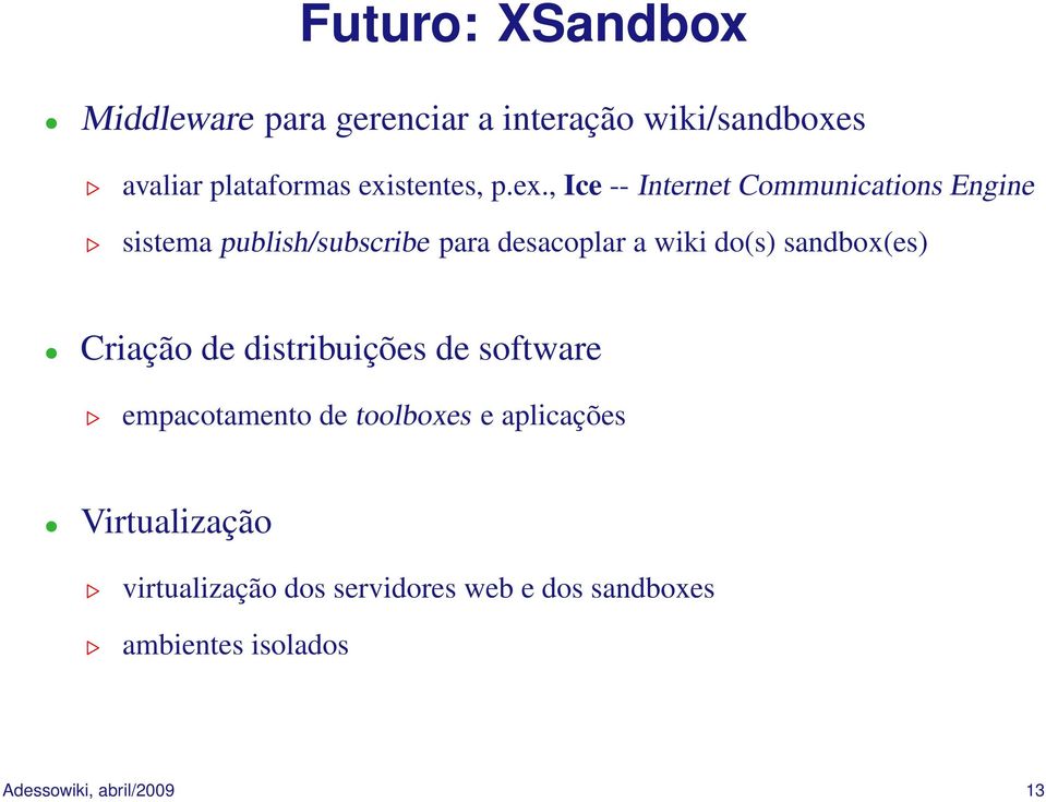 a wiki do(s) sandbox(es) Criação de distribuições de software empacotamento de toolboxes e