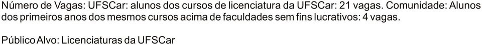 Encontros presenciais quinzenais: quartas-feiras, das 14h30 às 16h30. Contato: anaabreu@ufscar.br; (16) 3351-8668 4. Contação de Histórias (Disciplina 069981-A). Prof.