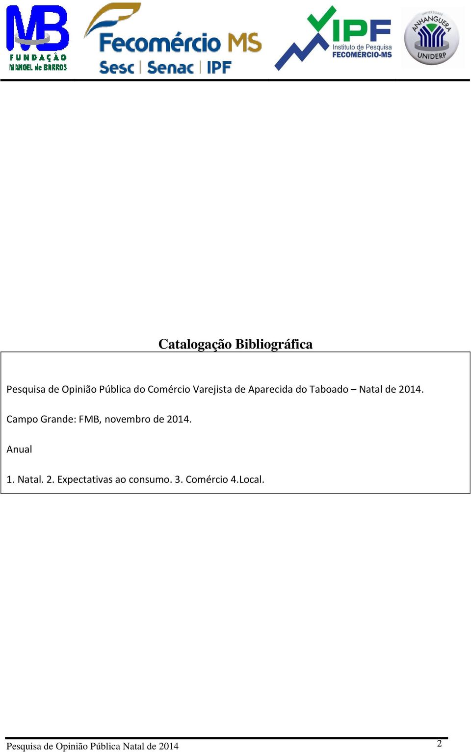 Campo Grande: FMB, novembro de 2014. Anual 1. Natal. 2. Expectativas ao consumo.