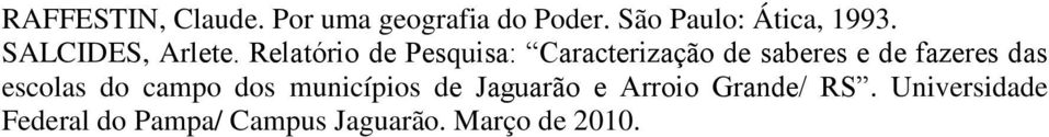 Relatório de Pesquisa: Caracterização de saberes e de fazeres das