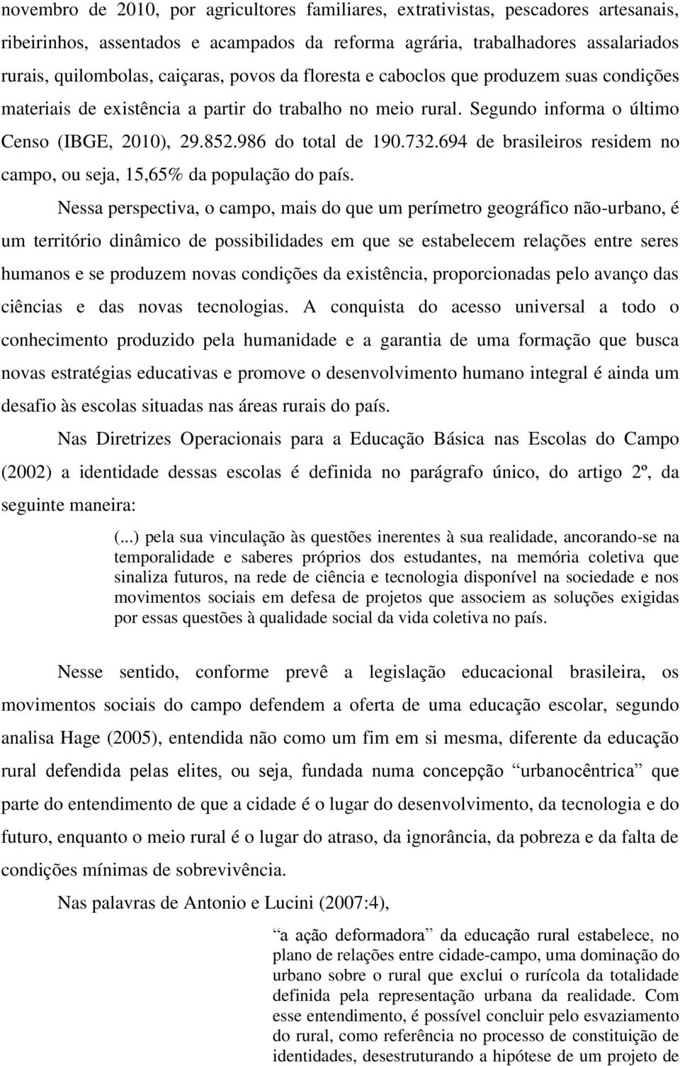 694 de brasileiros residem no campo, ou seja, 15,65% da população do país.