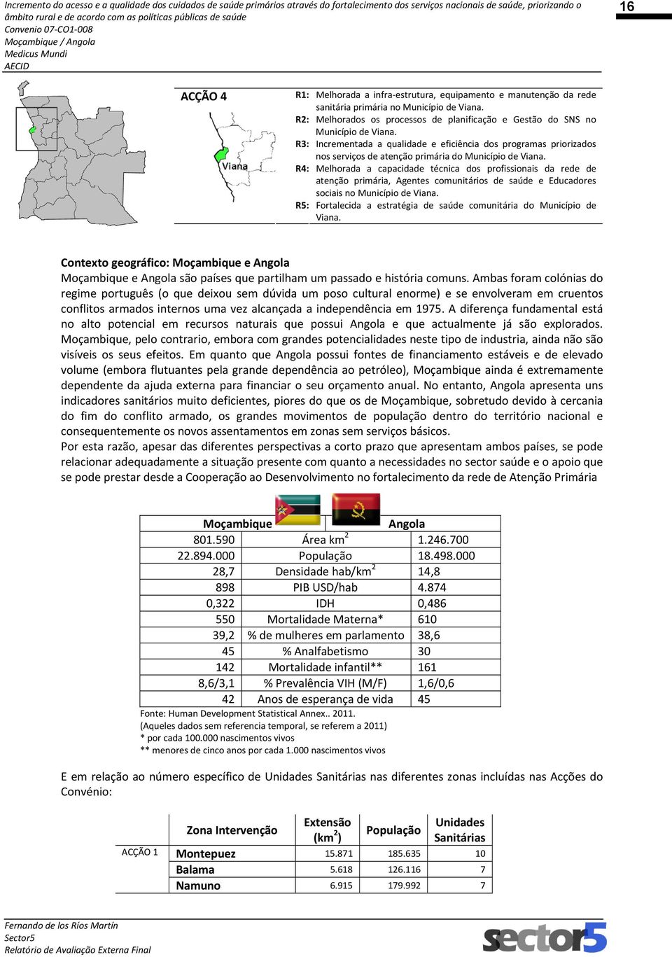 R3: Incrementada a qualidade e eficiência dos programas priorizados nos serviços de atenção primária do Município de Viana.