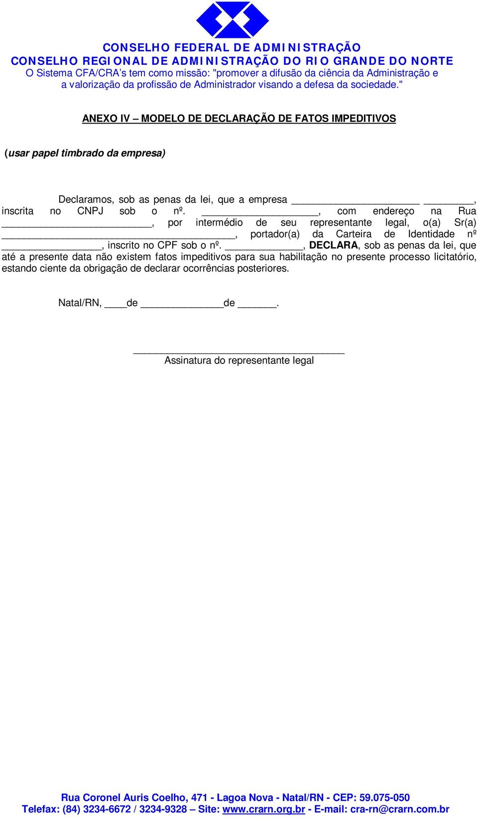 , com endereço na Rua, por intermédio de seu representante legal, o(a) Sr(a), portador(a) da Carteira de Identidade nº, inscrito no CPF sob