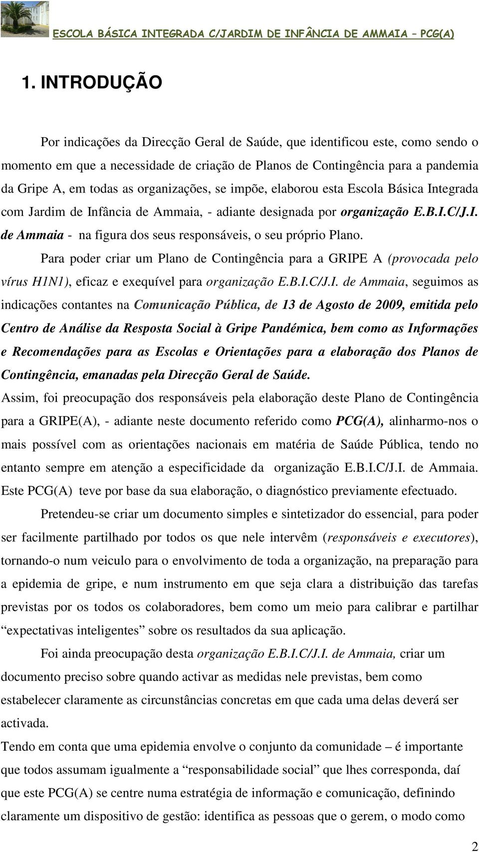 Para poder criar um Plano de Contingência para a GRIP