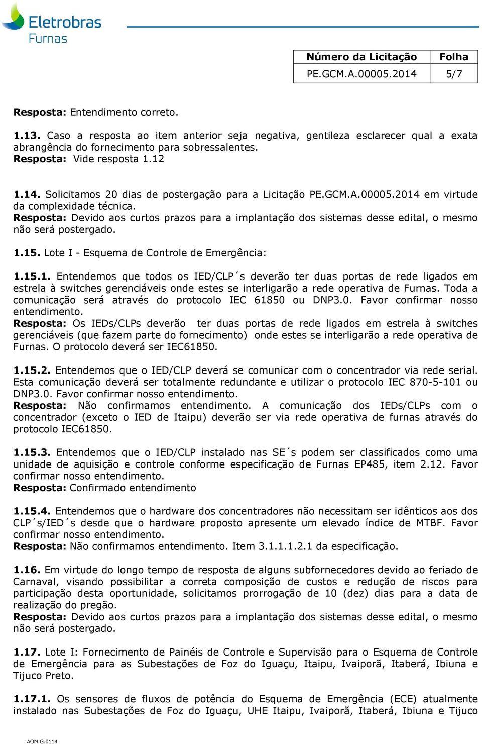 Lote I - Esquema de Controle de Emergência: 1.