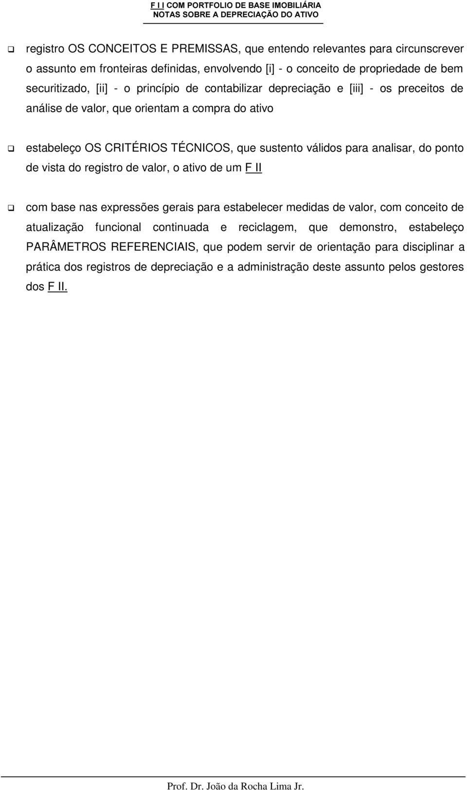 ponto de vista do registro de valor, o ativo de um F II q com base nas expressões gerais para estabelecer medidas de valor, com conceito de atualização funcional continuada e reciclagem,