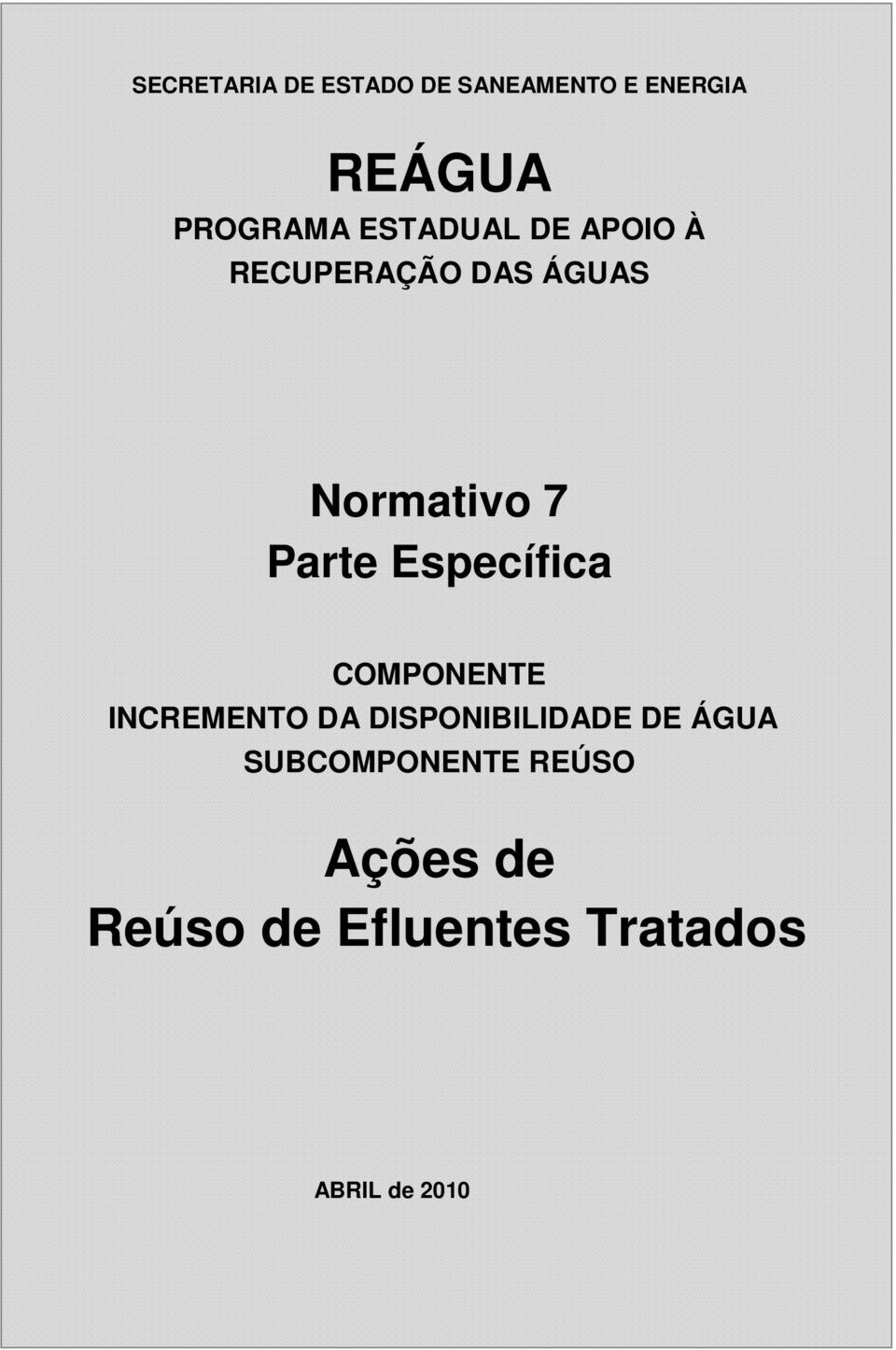 Específica COMPONENTE INCREMENTO DA DISPONIBILIDADE DE ÁGUA