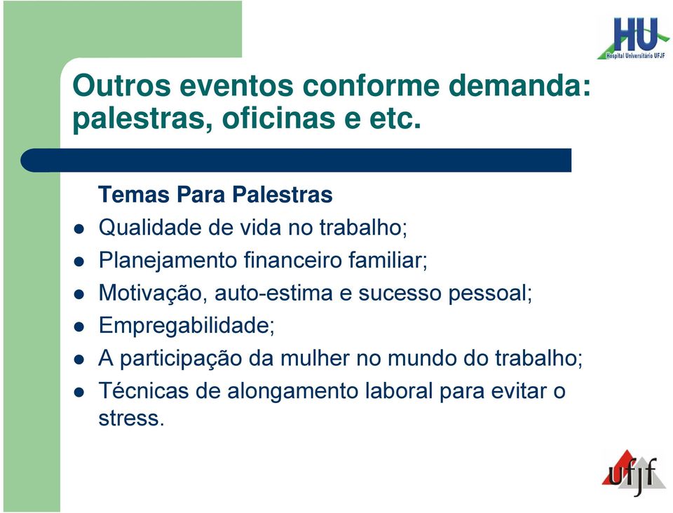 familiar; Motivação, auto-estima e sucesso pessoal; Empregabilidade; A