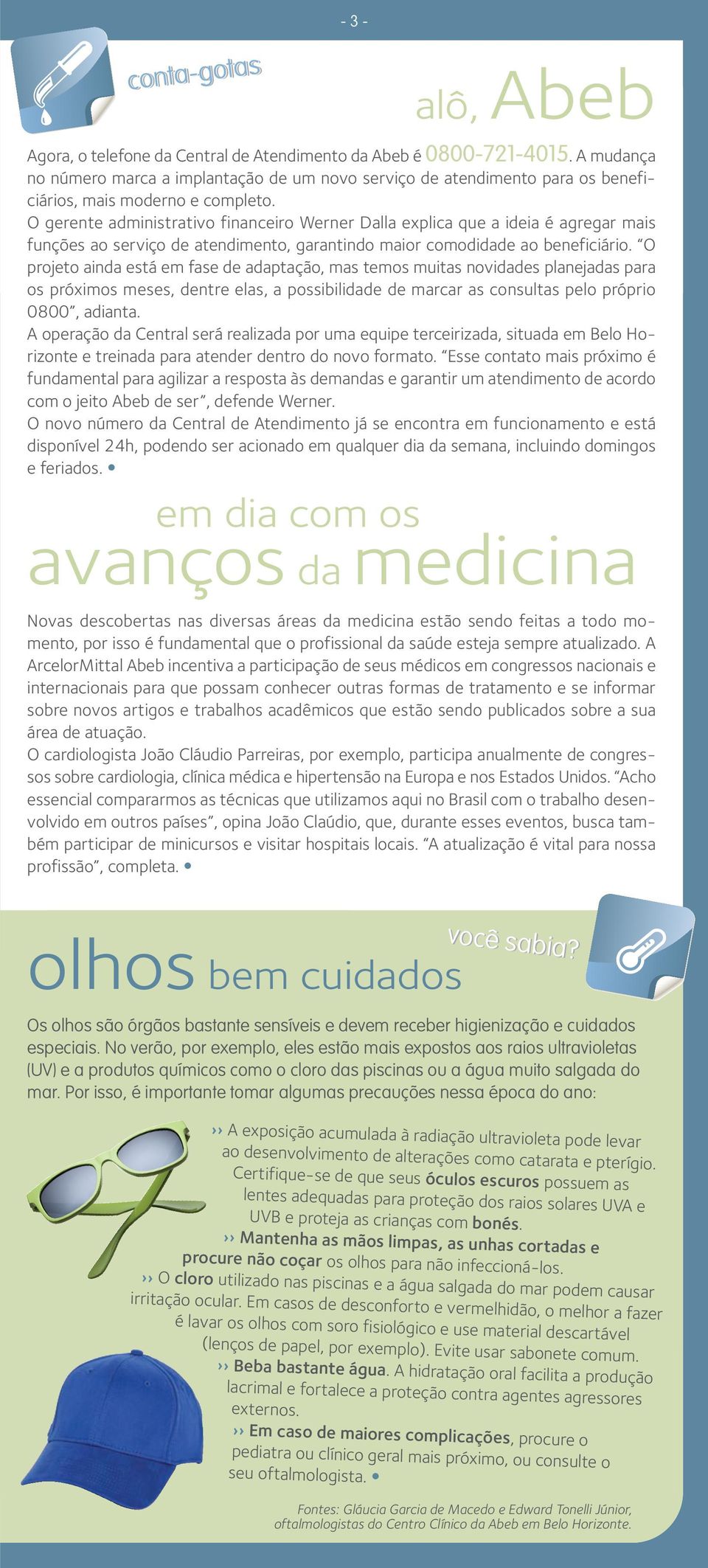 O gerente administrativo financeiro Werner Dalla explica que a ideia é agregar mais funções ao serviço de atendimento, garantindo maior comodidade ao beneficiário.